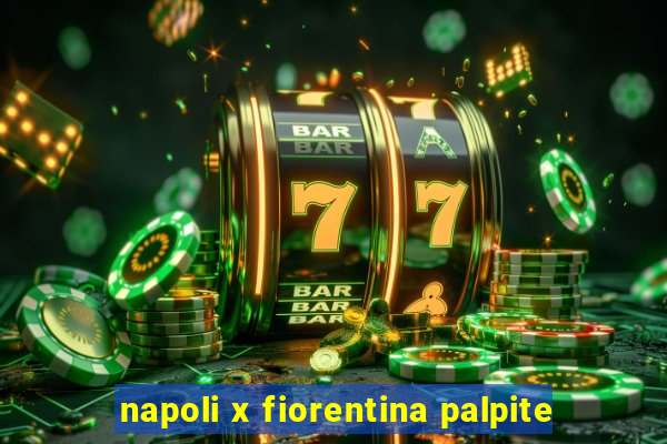 napoli x fiorentina palpite